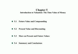 Chapter 5 Introduction to Valuation: The Time Value of Money 5.1	Future Value and Compounding