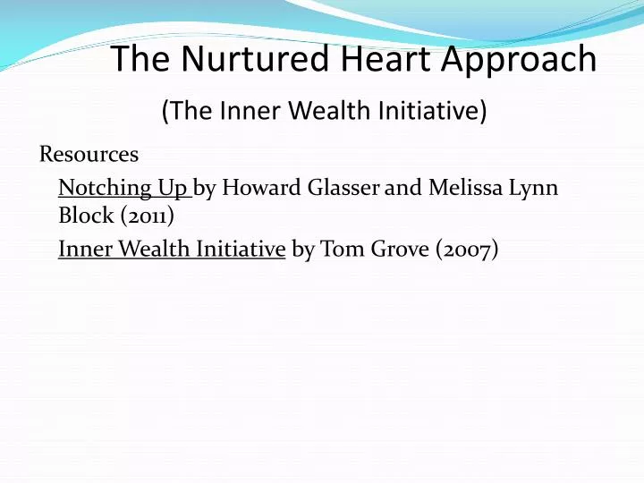 the nurtured heart approach the inner wealth initiative
