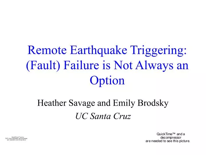 remote earthquake triggering fault failure is not always an option