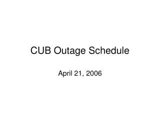 CUB Outage Schedule
