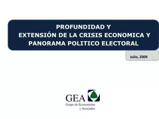 PROFUNDIDAD Y EXTENSIÓN DE LA CRISIS ECONOMICA Y PANORAMA POLITICO ELECTORAL