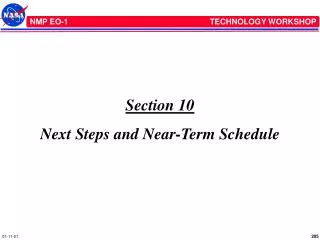 Section 10 Next Steps and Near-Term Schedule