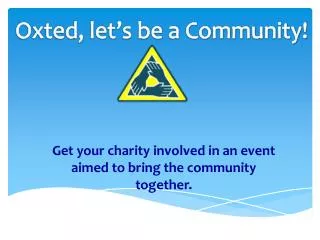 Get your charity involved in an event aimed to bring the community together.