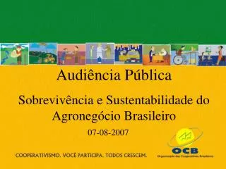 Audiência Pública Sobrevivência e Sustentabilidade do Agronegócio Brasileiro