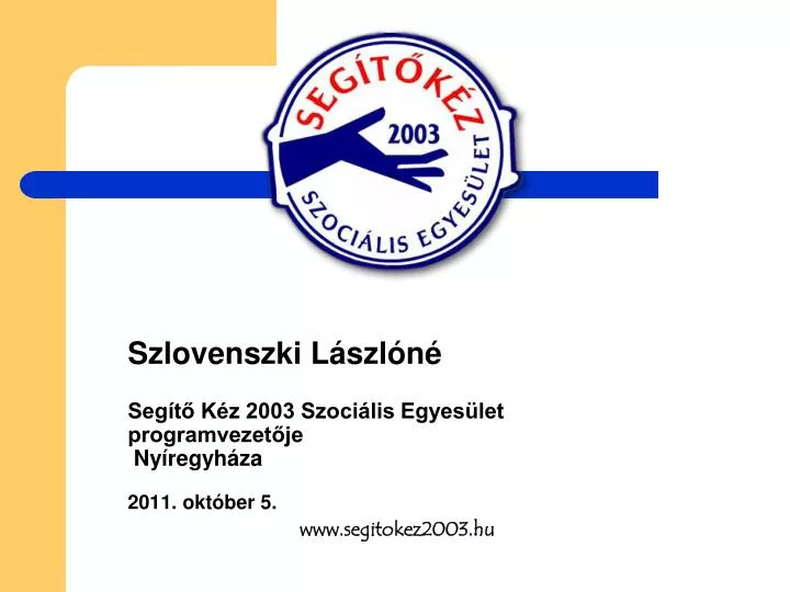 szlovenszki l szl n seg t k z 2003 szoci lis egyes let programvezet je ny regyh za 2011 okt ber 5
