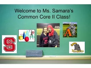 Welcome to Ms. Samara’s Common Core II Class!