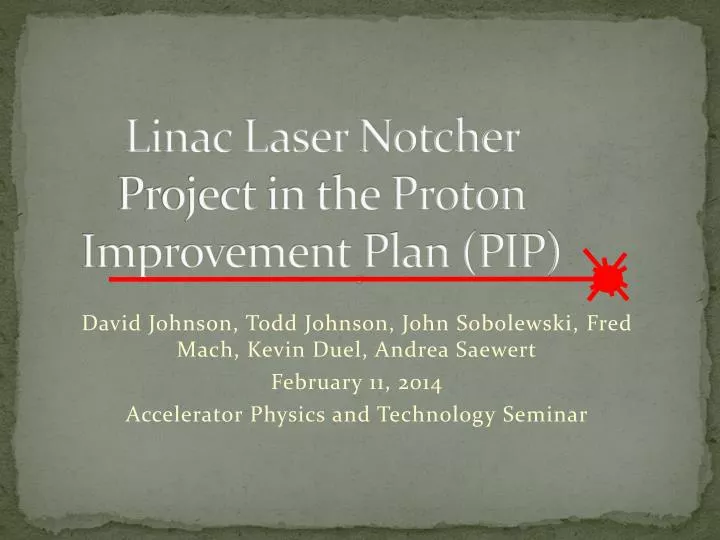 linac laser notcher project in the proton improvement plan pip
