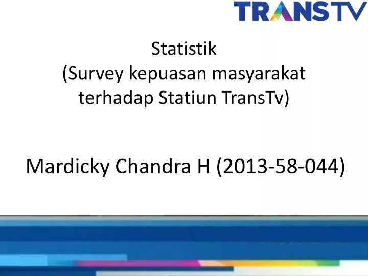 statistik survey kepuasan masyarakat terhadap statiun transtv