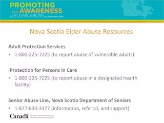Adult Protection Services 1-800-225-7225 (to report abuse of vulnerable adults)