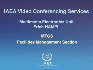 IAEA Video Conferencing Services Multimedia Electronics Unit Erich HAMPL