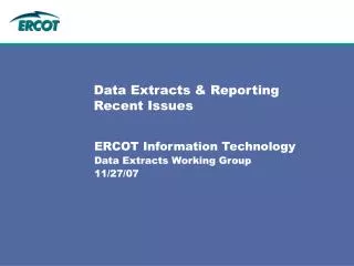 Data Extracts &amp; Reporting Recent Issues