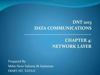 DNT 1013 DATA COMMUNICATIONS ------------------------------------------ CHAPTER 4: NETWORK LAYER