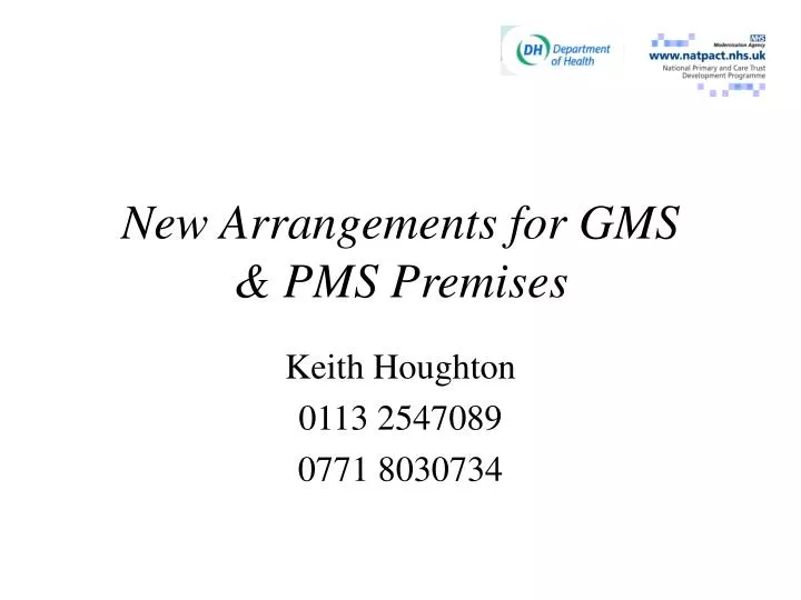new arrangements for gms pms premises