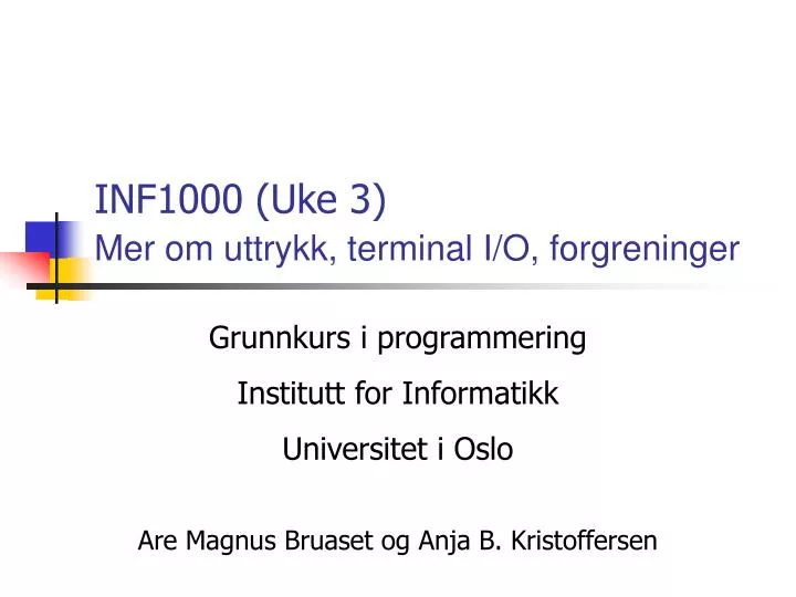 inf1000 uke 3 mer om uttrykk terminal i o forgreninger