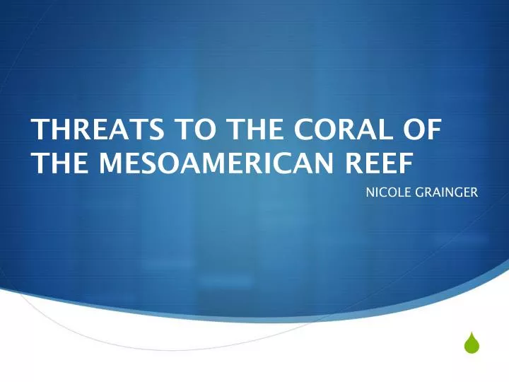 threats to the coral of the mesoamerican reef
