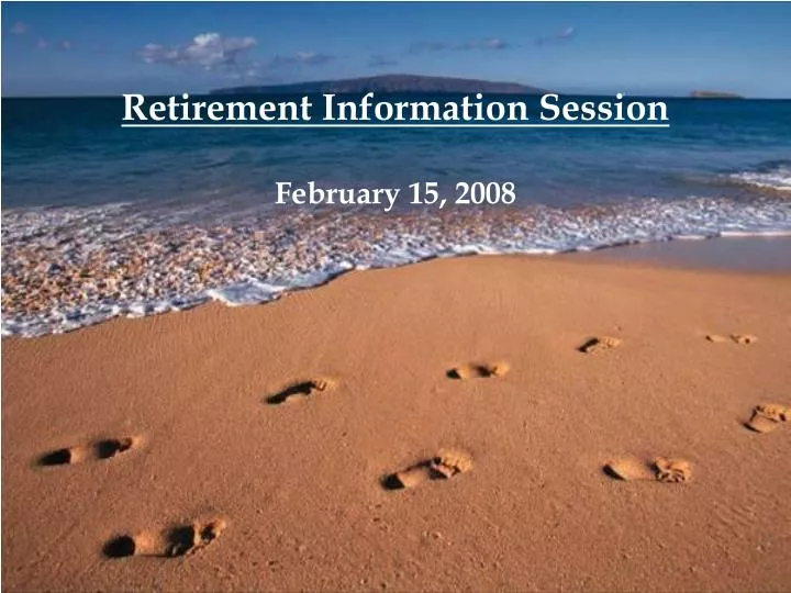 retirement information session february 15 2008