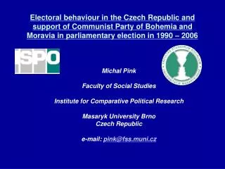 Michal Pink Faculty of Social Studies Institute for Comparative Political Research