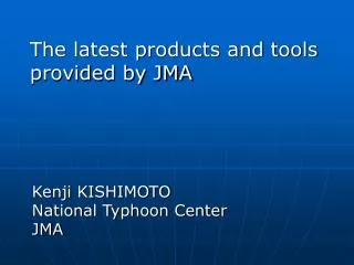 The latest products and tools provided by JMA