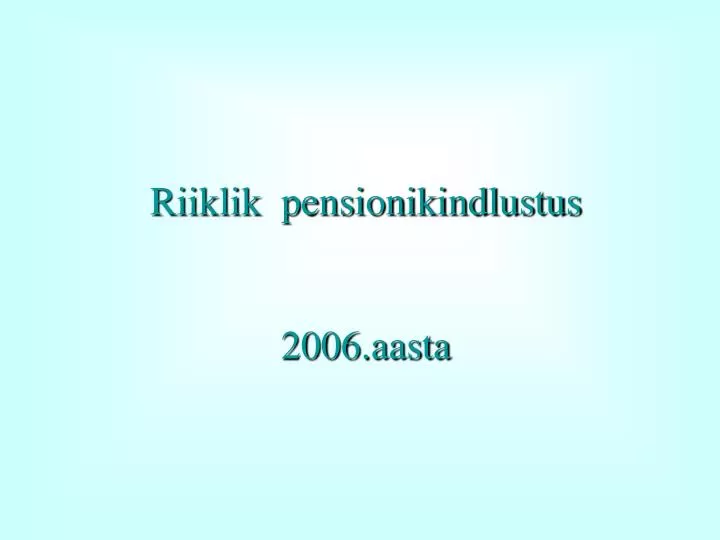 riiklik pensionikindlustus 2006 aasta