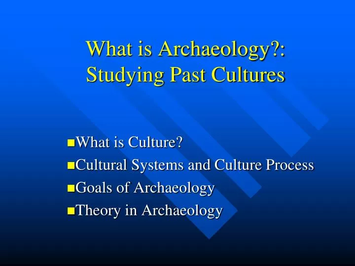 what is archaeology studying past cultures