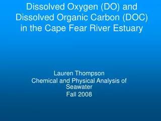 Dissolved Oxygen (DO) and Dissolved Organic Carbon (DOC) in the Cape Fear River Estuary