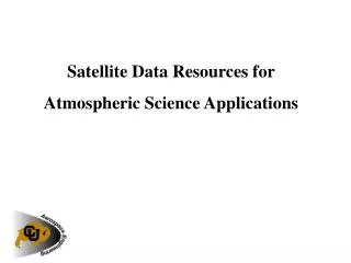 Satellite Data Resources for Atmospheric Science Applications