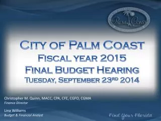 City of Palm Coast Fiscal year 2015 Final Budget Hearing Tuesday, September 23 rd 2014