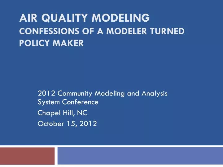 air quality modeling confessions of a modeler turned policy maker