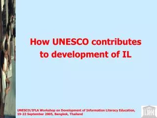 How UNESCO contributes to development of IL