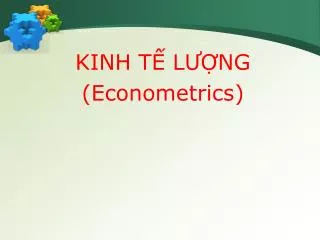 KINH TẾ LƯỢNG (Econometrics)