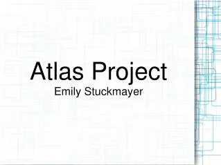 Atlas Project Emily Stuckmayer