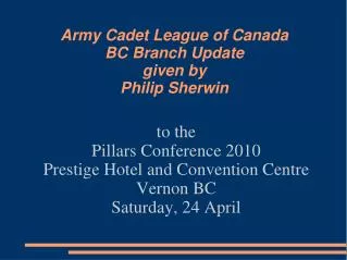 Army Cadet League of Canada BC Branch Update given by Philip Sherwin