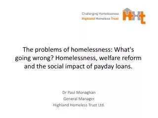 Dr Paul Monaghan General Manager Highland Homeless Trust Ltd.