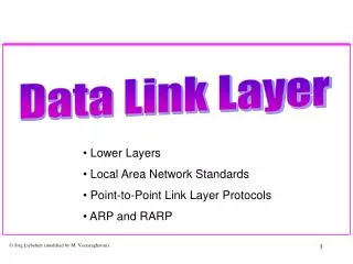 Lower Layers Local Area Network Standards Point-to-Point Link Layer Protocols ARP and RARP