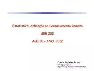Estatística: Aplicação ao Sensoriamento Remoto SER 202 Aula 20 - ANO 2012