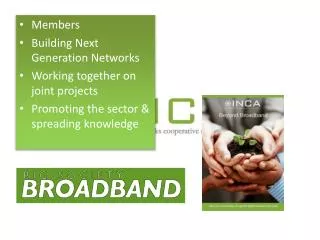 Members Building Next Generation Networks Working together on joint projects