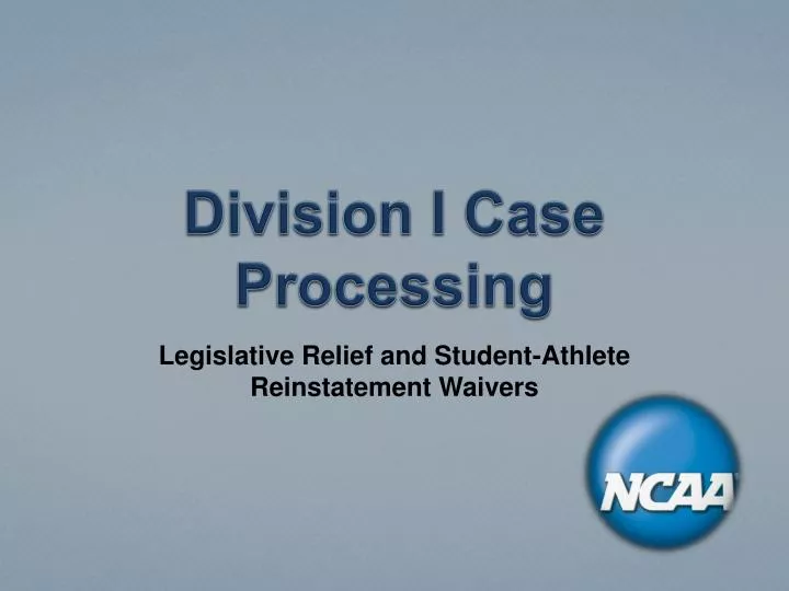 division i case processing