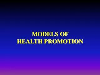 MODELS OF HEALTH PROMOTION