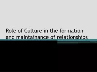 Role of Culture in the formation and maintainance of relationships