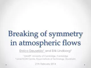 Breaking of symmetry in atmospheric flows
