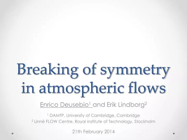 breaking of symmetry in atmospheric flows