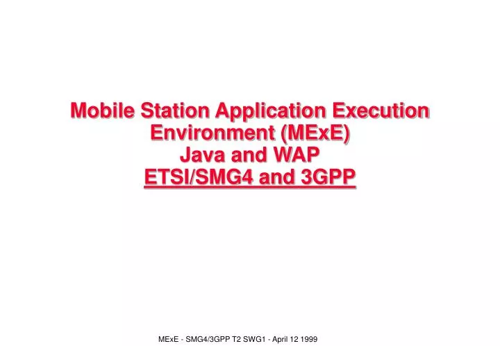 mobile station application execution environment mexe java and wap etsi smg4 and 3gpp