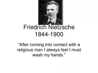 Friedrich Nietzsche 1844-1900