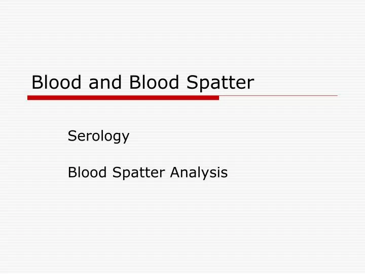 blood and blood spatter