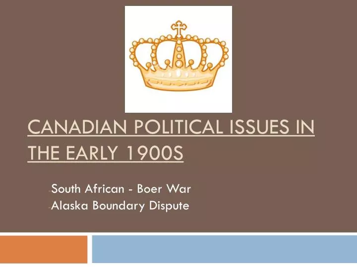 canadian political issues in the early 1900s