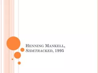 Henning Mankell , Sidetracked , 1995