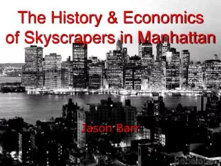The History &amp; Economics of Skyscrapers in Manhattan