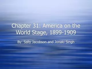 Chapter 31: America on the World Stage, 1899-1909