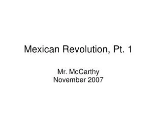 Mexican Revolution, Pt. 1