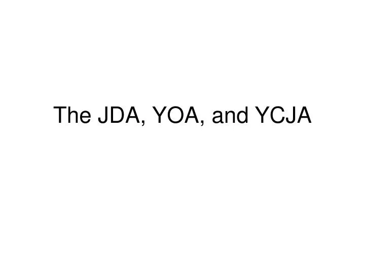 the jda yoa and ycja